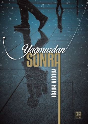 Yağmurdan Sonra - Yalçın Hafçı - Nota Bene Yayınları