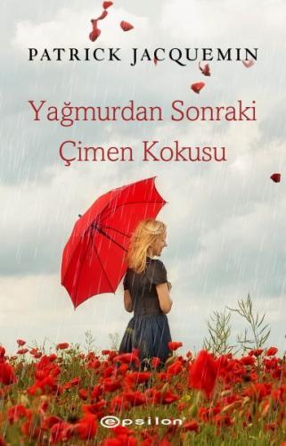 Yağmurdan Sonraki Çimen Kokusu - Patrick Jaquemin - Epsilon Yayınları