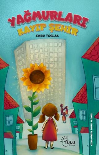 Yağmurları Kayıp Şehir - Ebru Toslak - Tulu Kitap