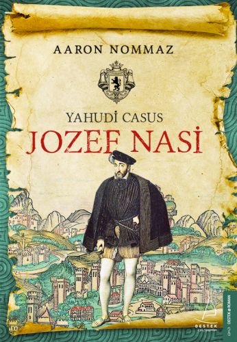 Yahudi Casus Jozef Nasi - Aaron Nommaz - Destek Yayınları