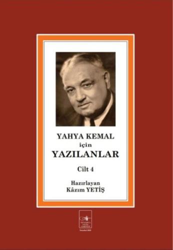 Yahya Kemal İçin Yazılanlar Cilt 4 - Kazım Yetiş - İstanbul Fetih Cemi