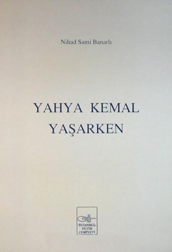 Yahya Kemal Yaşarken - Nihad Sam Banarlı - İstanbul Fetih Cemiyeti Yay