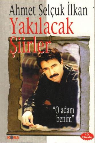 Yakılacak Şiirler - Ahmet Selçuk İlkan - Kora Yayın