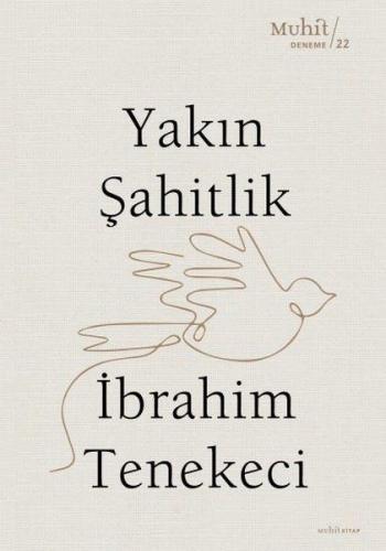 Yakın Şahitlik - İbrahim Tenekeci - Muhit Kitap