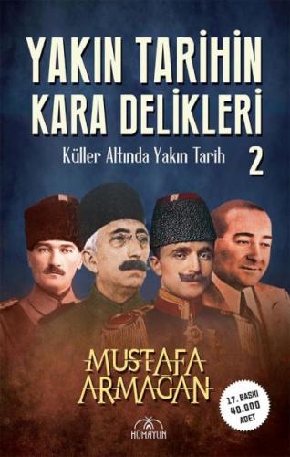 Yakın Tarihin Kara Delikleri -Küller Altında Yakın Tarih-2 - Mustafa A