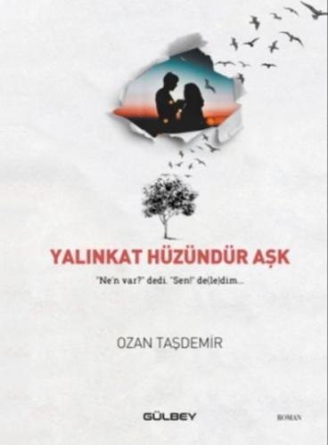 Yakınkat Hüzündür Aşk - Ozan Taşdemir - Gülbey Yayınları