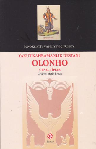 Yakut Kahramanlık Destanı Olonho - İnnokentiy Vasilyeviç Puhov - Kömen