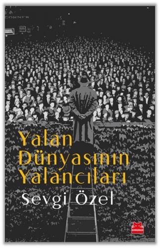 Yalan Dünyasının Yalancıları - Sevgi Özel - Kırmızı Kedi Yayınevi