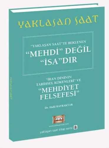 Yaklaşan Saatte Beklenen Mehdi Değil İsa'dır - Yaklaşan Saat 8 - Halil