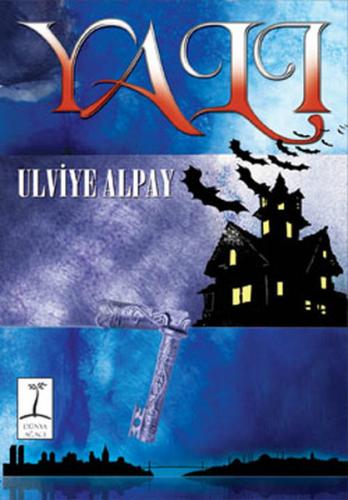 Yalı - Ulviye Alpay - Dünya Ağacı Yayınları