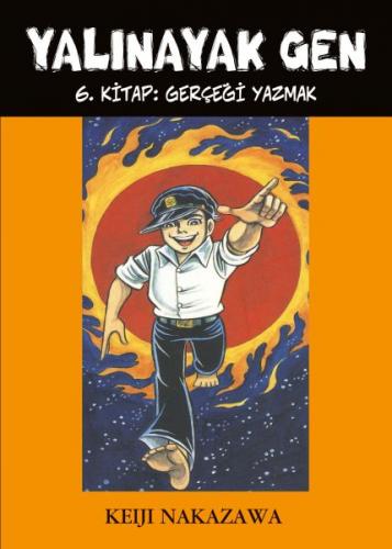 Yalınayak Gen 6. Kitap: Gerçeği Yazmak - Keiji Nakazawa - Desen Yayınl