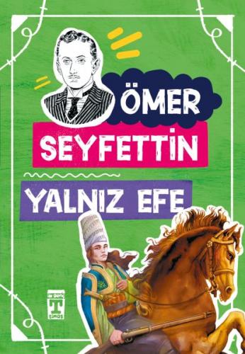 Yalnız Efe - Ömer Seyfettin - Timaş Çocuk - İlk Gençlik