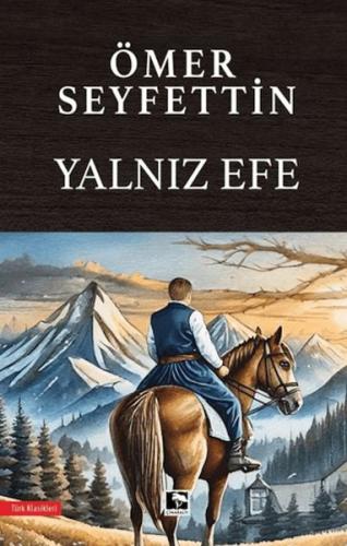 Yalnız Efe - Ömer Seyfettin - Çınaraltı Yayınları