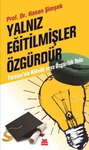 Yalnız Eğitilmişler Özgürdür - Hasan Şimşek - Kırmızı Kedi Yayınevi