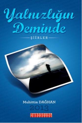 Yalnızlığın Deminde - Muhittin Dağhan - Bilgeoğuz Yayınları