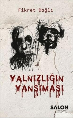 Yalnızlığın Yansıması - Fikret Dağlı - Salon Yayınları