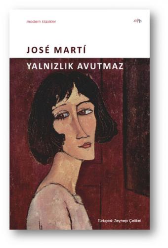 Yalnızlık Avutmaz - Jose Marti - Zeplin Kitap