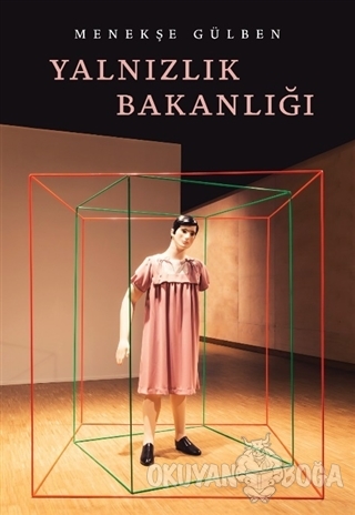 Yalnızlık Bakanlığı - Menekşe Gülben - Amorf Kitap