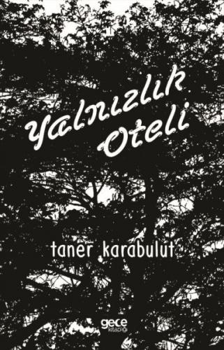 Yalnızlık Oteli - Taner Karabulut - Gece Kitaplığı