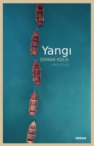 Yangı - Hikâyeler - Osman Koca - Beyan Yayınları