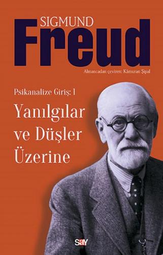 Yanılgılar ve Düşler Üzerine - Sigmund Freud - Say Yayınları