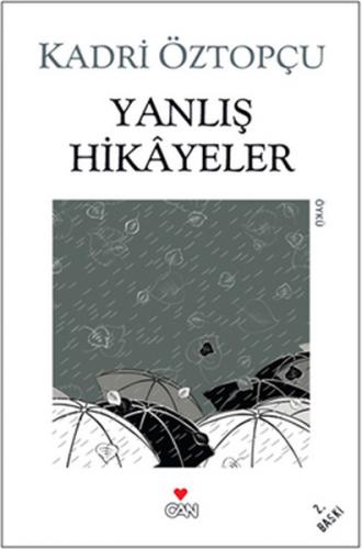 Yanlış Hikayeler - Kadri Öztopçu - Can Yayınları