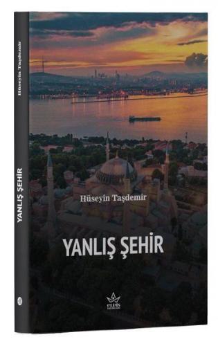 Yanlış Şehir - Hüseyin Taşdemir - Elpis Yayınları