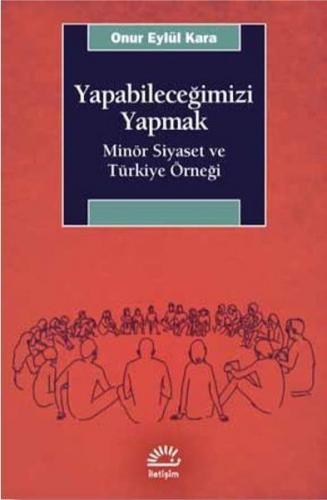 Yapabileceğimizi Yapmak - Onur Eylül Kara - İletişim Yayınevi