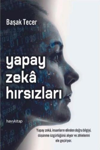 Yapay Zekâ Hırsızları - Başak Tecer - Hayy Kitap