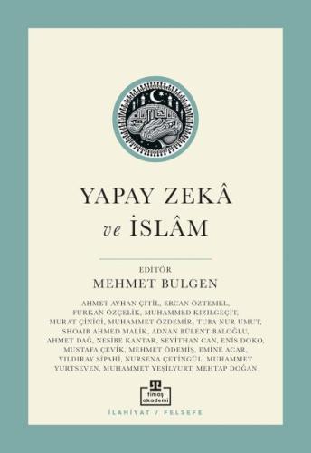 Yapay Zekâ ve İslâm - Mehmet Bülgen - Timaş Akademi