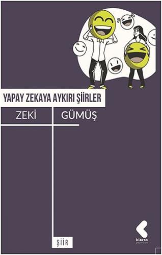 Yapay Zekaya Aykırı Şiirler - Zeki Gümüş - Klaros Yayınları