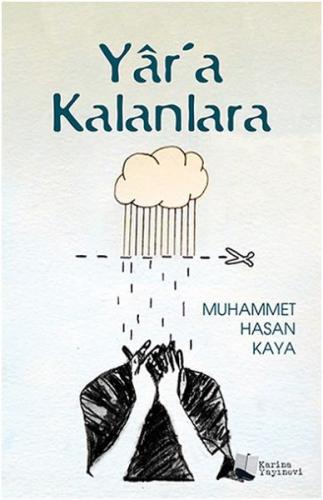 Yar'a Kalanlara - Muhammet Hasan Kaya - Karina Yayınevi