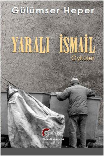 Yaralı İsmail - Gülümser Heper - Galeati Yayıncılık