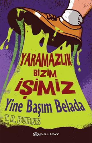 Yaramazlık Bizim İşimiz - Yine Başım Belada (Ciltli) - T. R. Burns - E