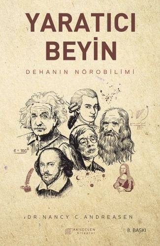 Yaratıcı Beyin - Dehanın Nörobilimi - Nancy C. Andreasen - Akıl Çelen 