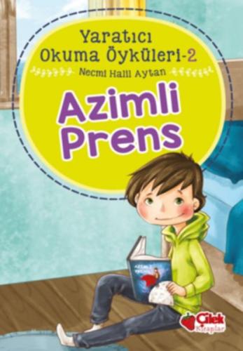 Azimli Prens - Yaratıcı Okuma Öyküleri 2 - Necmi Halil Aytan - Çilek K