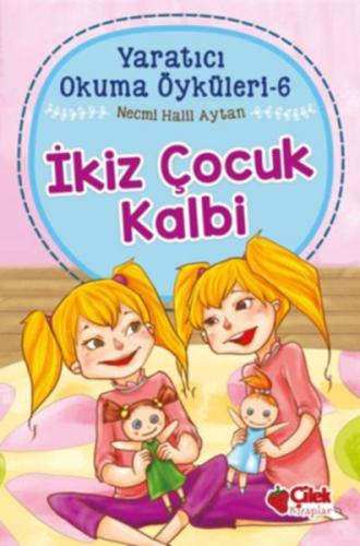 İkiz Çocuk Kalbi - Yaratıcı Okuma Öyküleri 6 - Necmi Halil Aytan - Çil