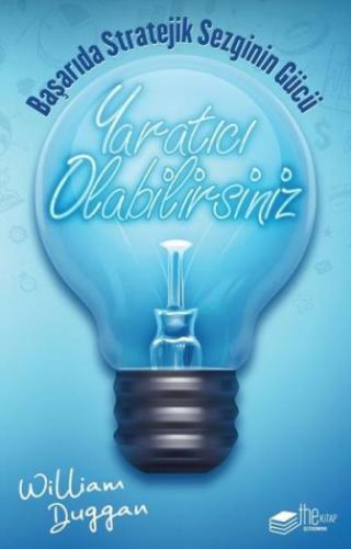 Yaratıcı Olabilirsiniz - William Duggan - The Kitap