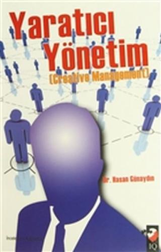 Yaratıcı Yönetim - Hasan Günaydın - IQ Kültür Sanat Yayıncılık