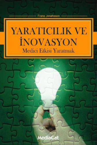 Yaratıcılık Ve İnovasyon - Frans Johansson - MediaCat Kitapları