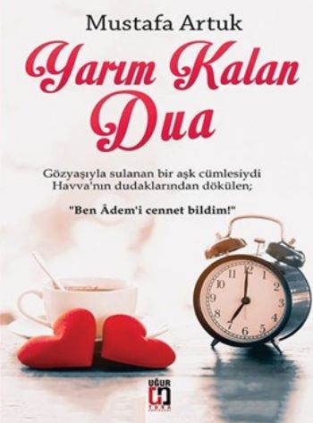 Yarım Kalan Dua - Mustafa Artuk - Uğur Tuna Yayınları