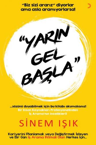 Yarın Gel Başla - Sinem Işık - Cinius Yayınları