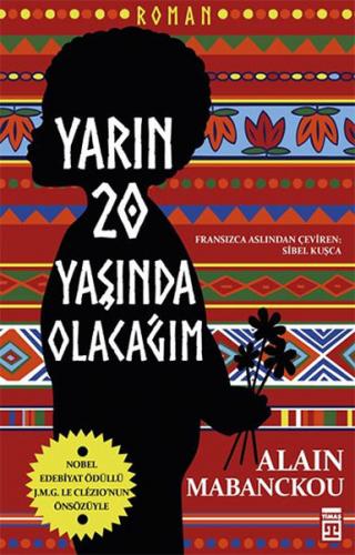 Yarın Yirmi Yaşında Olacağım - Alain Mabanckou - Timaş Yayınları