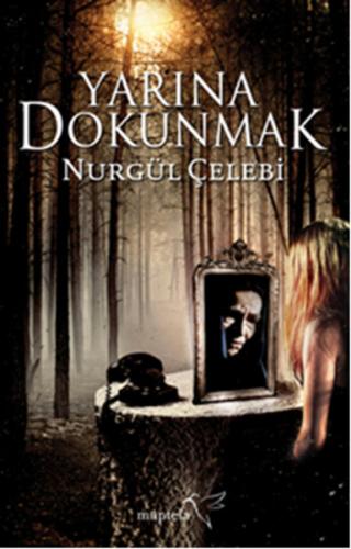 Yarına Dokunmak - Nurgül Çelebi - Müptela Yayınları