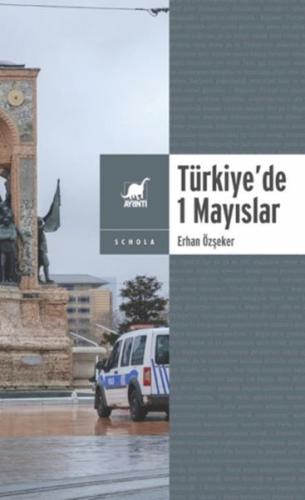 Yasa ve Yasakla Yönetmek: Türkiye’de 1 Mayıslar - Erhan Özşeker - Ayrı