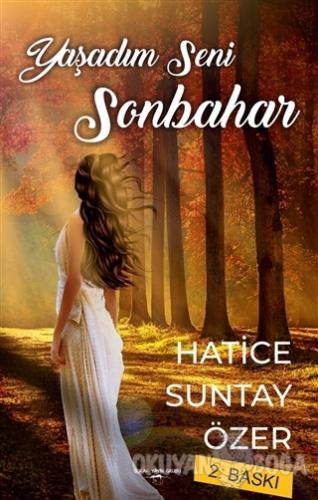 Yaşadım Seni Sonbahar - Hatice Suntay Özer - Sokak Kitapları Yayınları