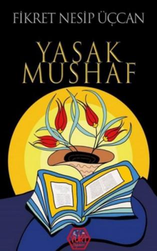 Yasak Mushaf - Fikret Nesip Üçcan - Atayurt Yayınevi