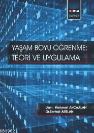 Yaşam Boyu Öğrenme - Teori Ve Uygulama - Serhat Arslan - Eğitim Yayıne