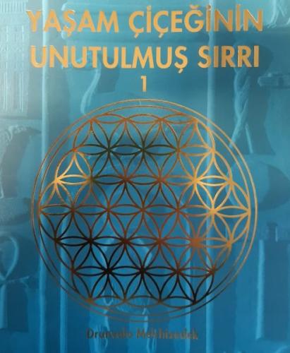 Yaşam Çiçeğinin Unutulmuş Sırrı 1 - Drunvalo Melchizedek - Butik Yayın