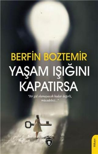 Yaşam Işığını Kapatırsa - Berfin Boztemir - Dorlion Yayınevi